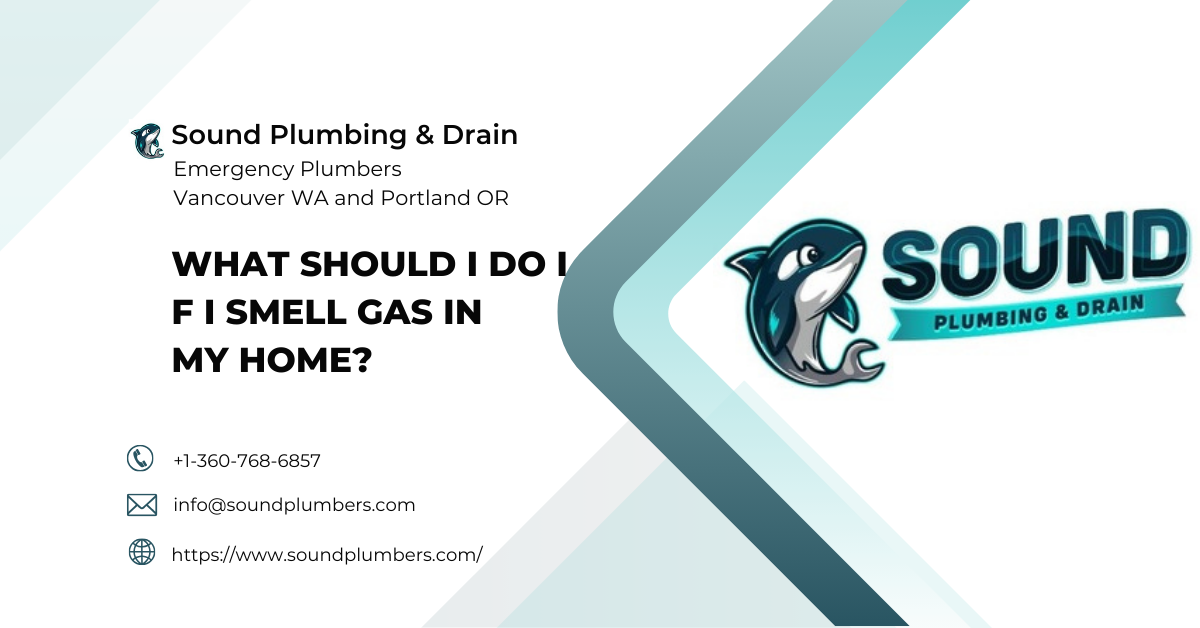 What Should I Do If I Smell Gas in My Home - Sound Plumbing & Drain